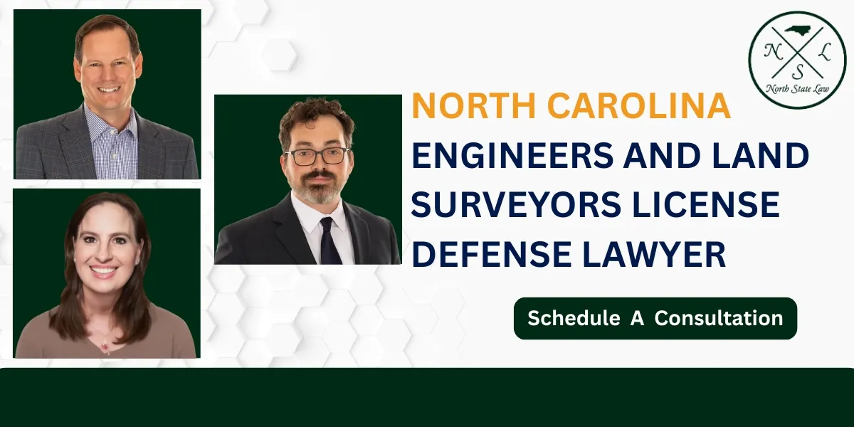 Trust a North Carolina Engineers and Land Surveyors License Defense Lawyer for professional license protection