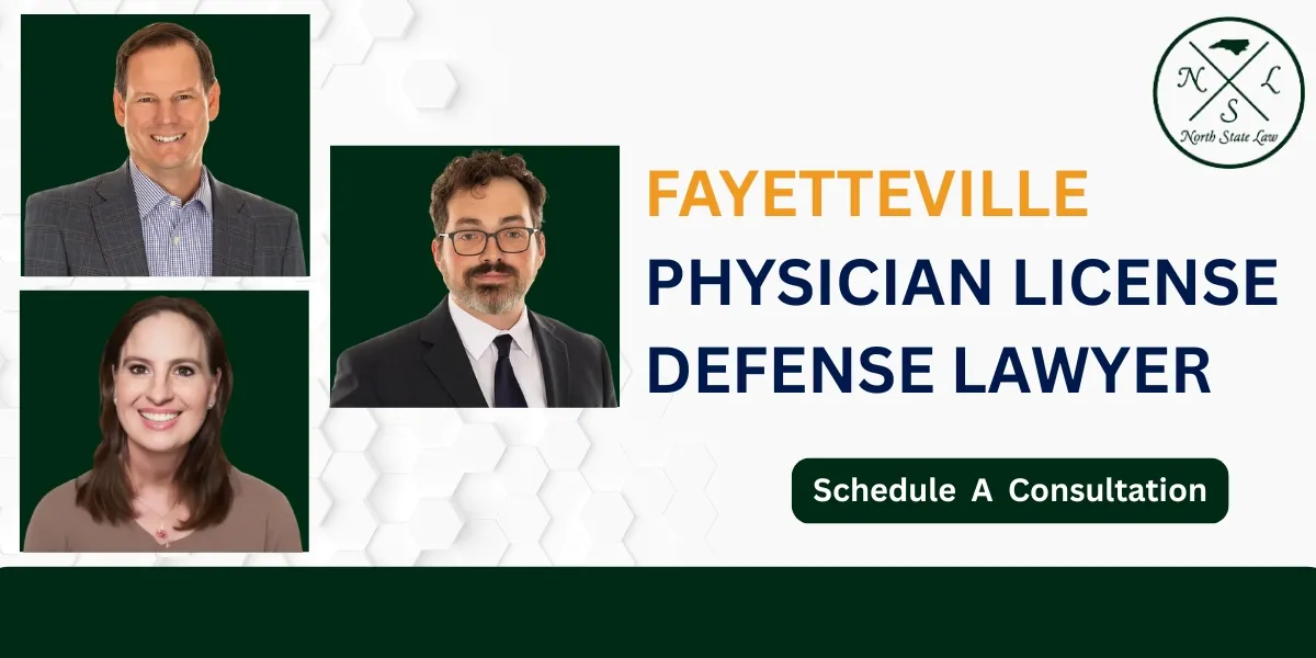 Trust a Fayetteville Physician License Defense Lawyer to protect your medical career and credentials