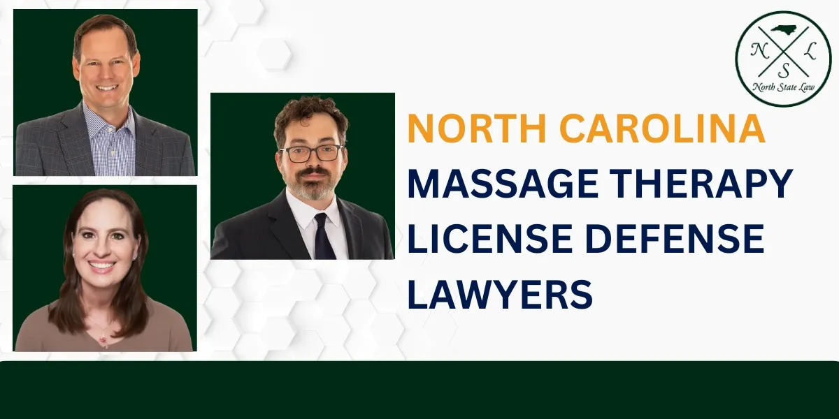 Hire a Trusted North Carolina Massage Therapy License Defense Lawyer to Protect Your Professional License and Career